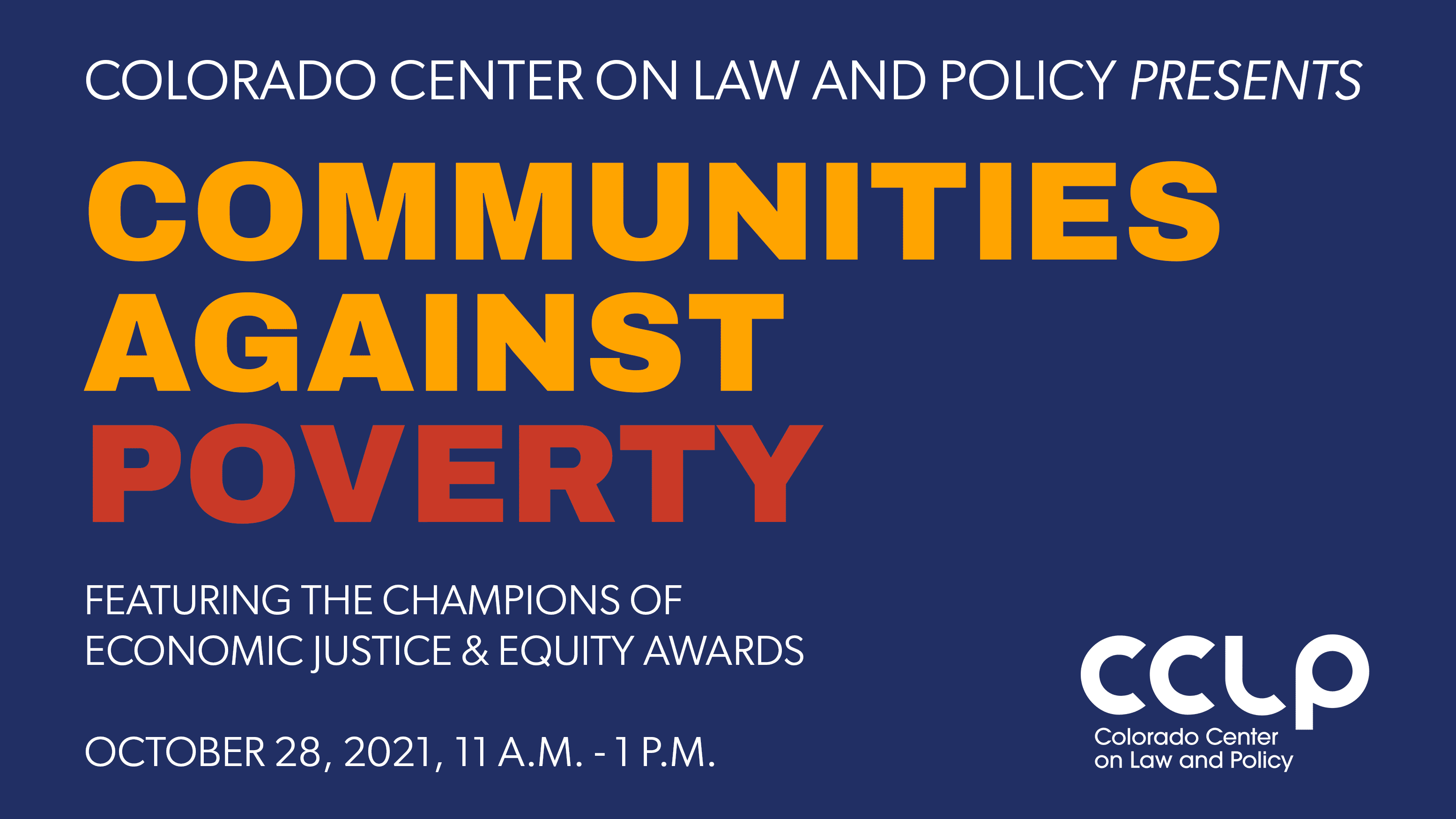 Colorado Center on Law and Policy presents Communities Against Poverty event featuring the Champions of Economic Justice & Equity Awards