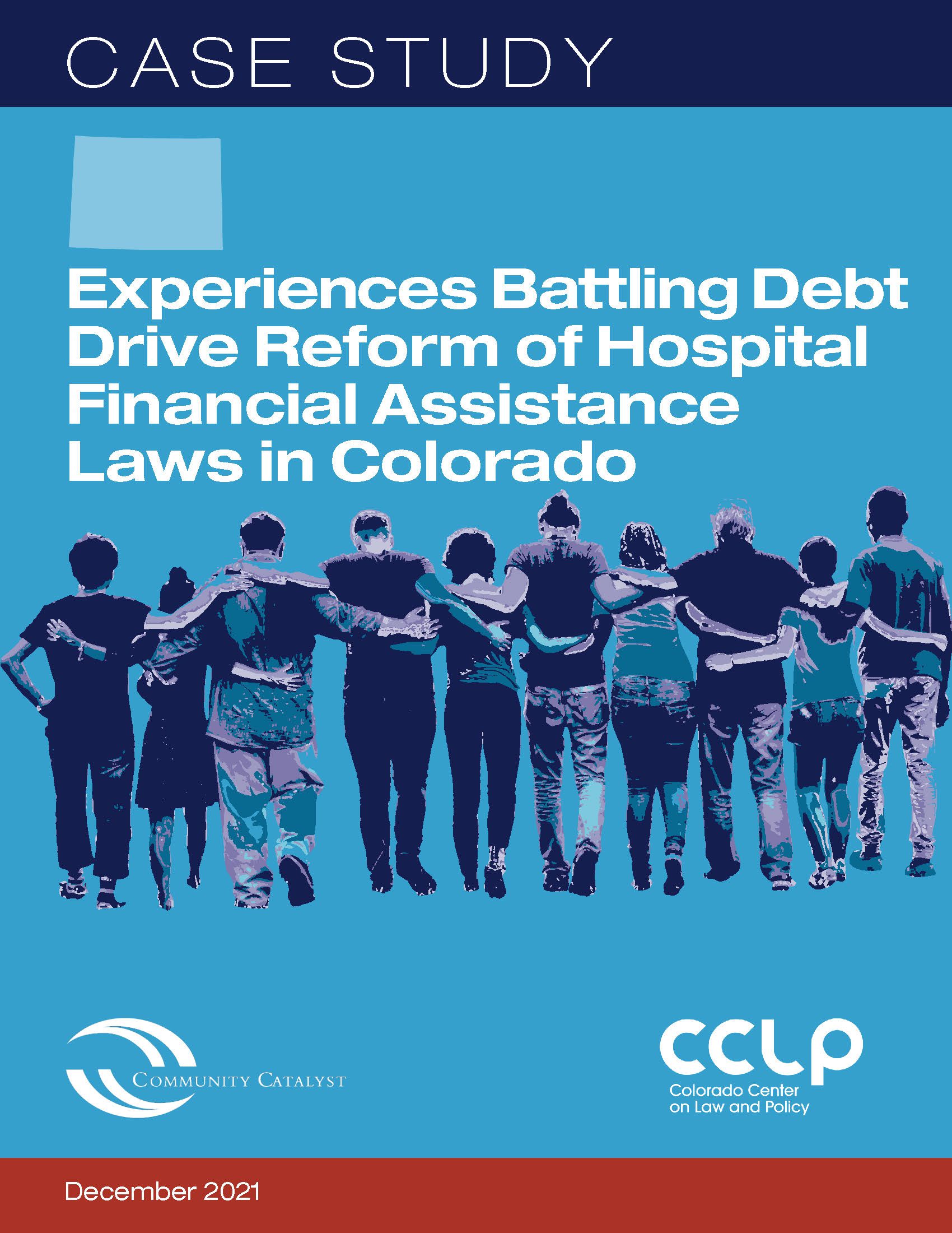 Case Study Cover - Community Catalyst - Experiences battling debt drive reform of hospital financial assistance laws in Colorado