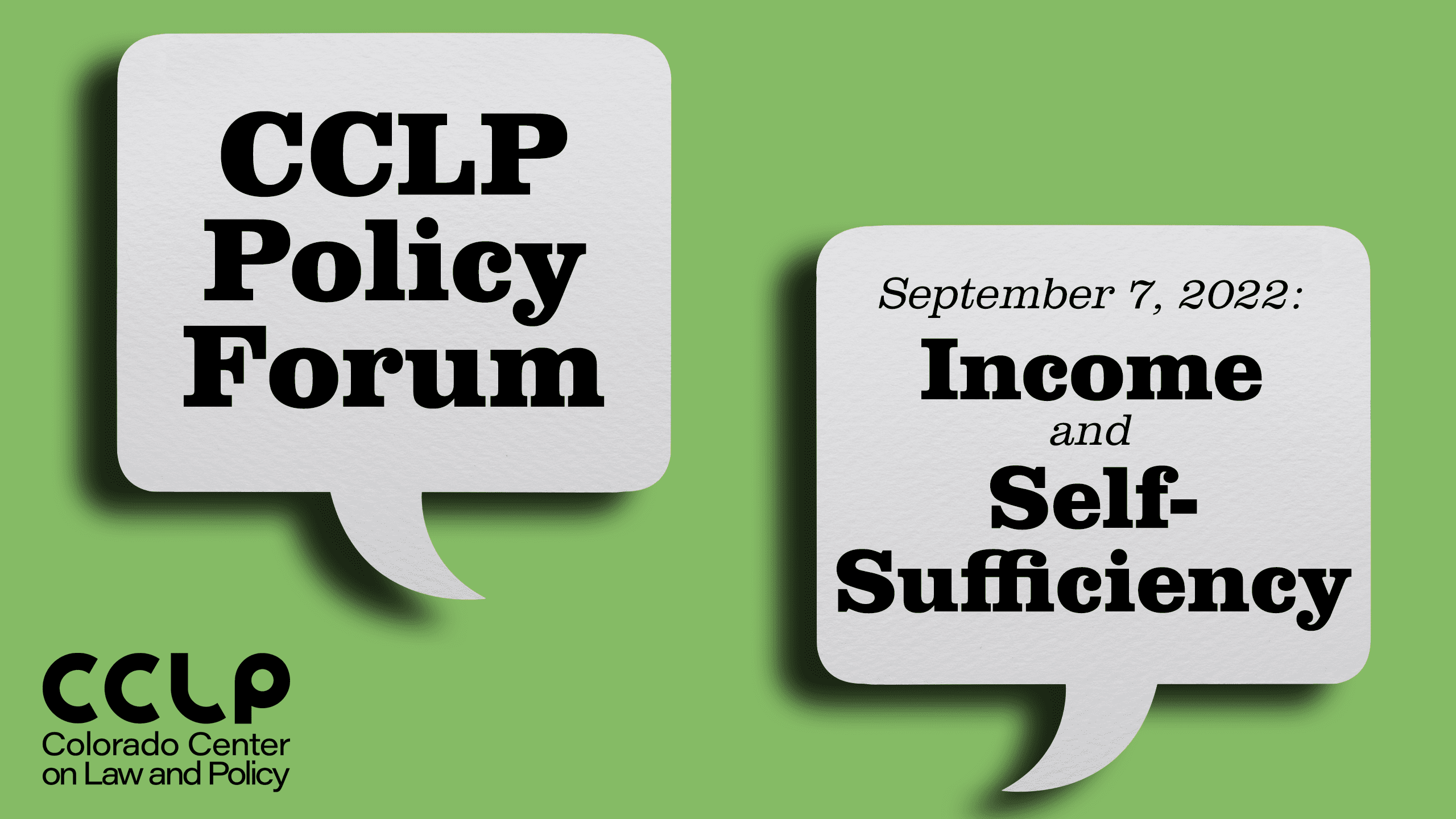 CCLP Policy Forum: Sept 7, Income and Self-Sufficiency