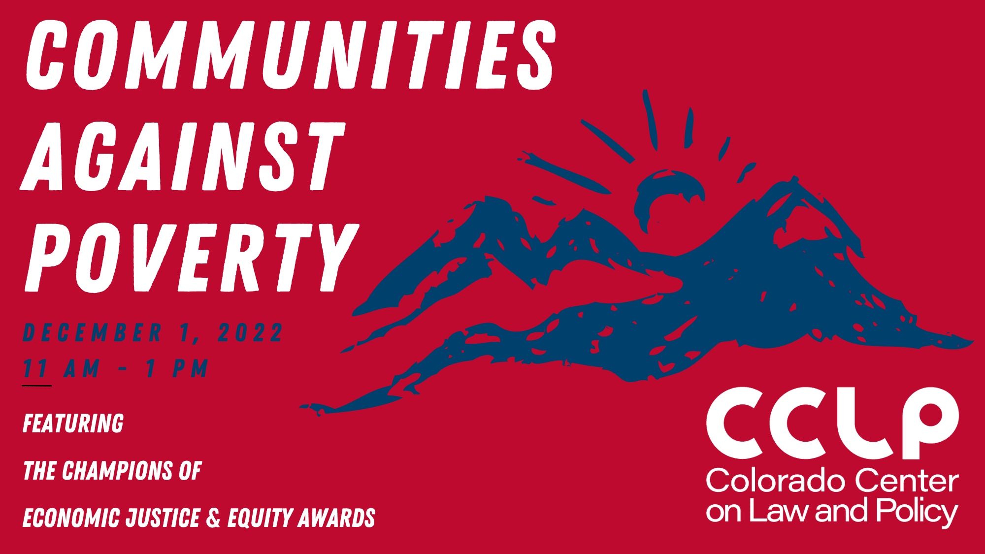 Communities Against Poverty 2022: December 1, 2022, 11 AM - 1 PM, featuring the Champions of Economic Justice & Equity Awards